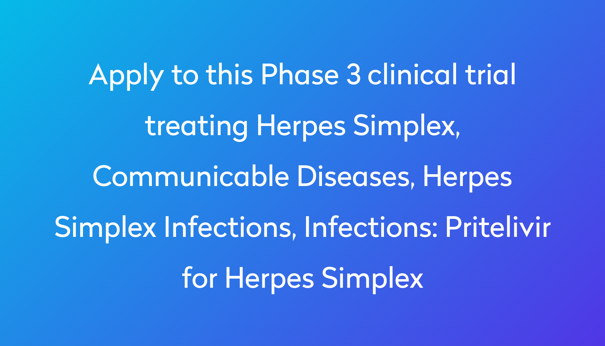 Pritelivir for Herpes Simplex Clinical Trial 2022 Power